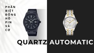Đồng Hồ Pin ( Quartz ) & Đồng Hồ Cơ ( Automatic ) - Watch.vn 